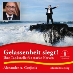 CD Alexander A. Gorjinia Gelassenheit siegt Gelassenheit siegt!