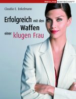 Erfolgreich mit den Waffen einer klugen Frau